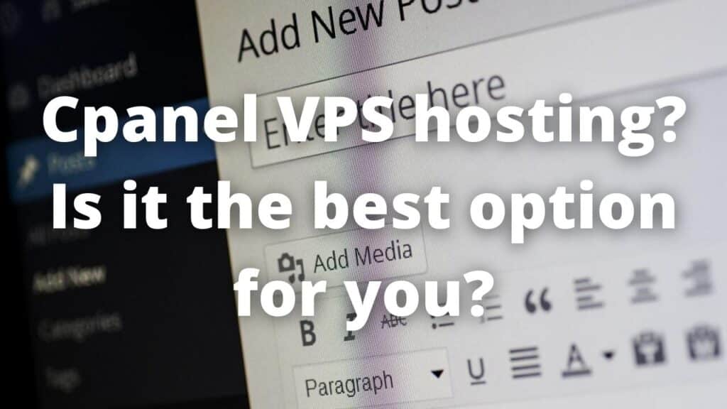 Cpanel VPS hosting Is it the best option for you
