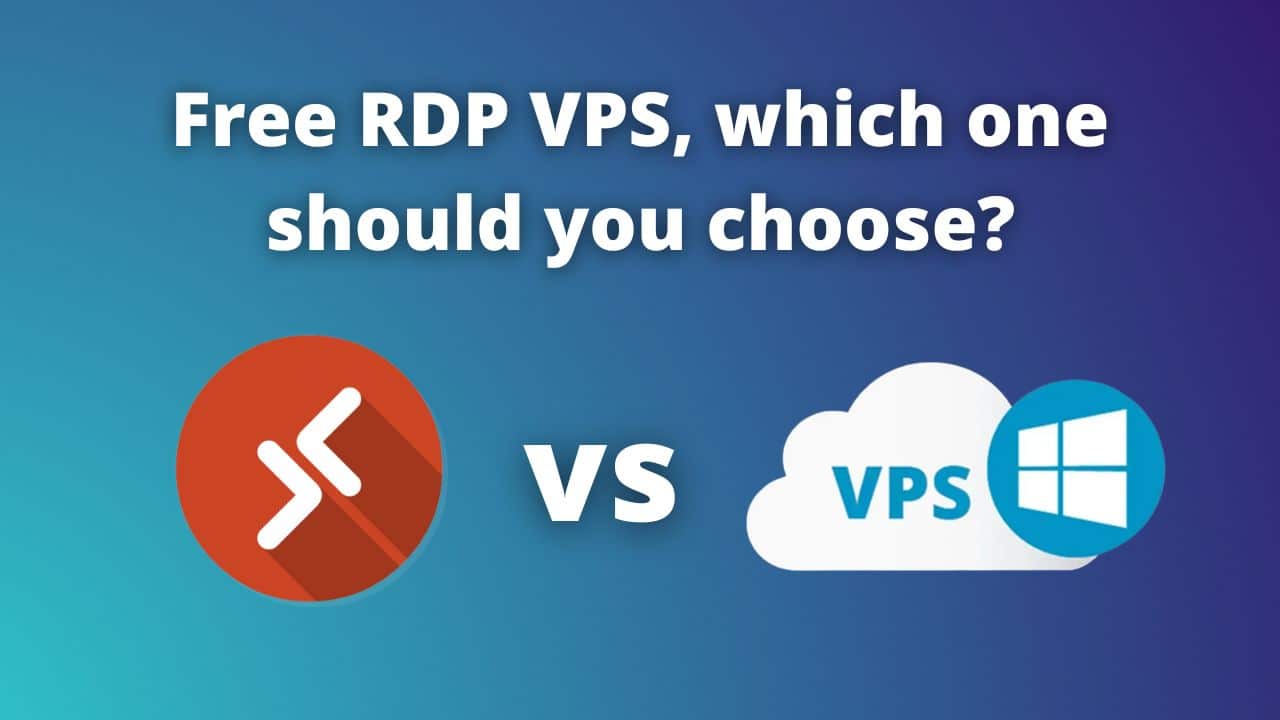 Free RDP VPS, which one should you choose?