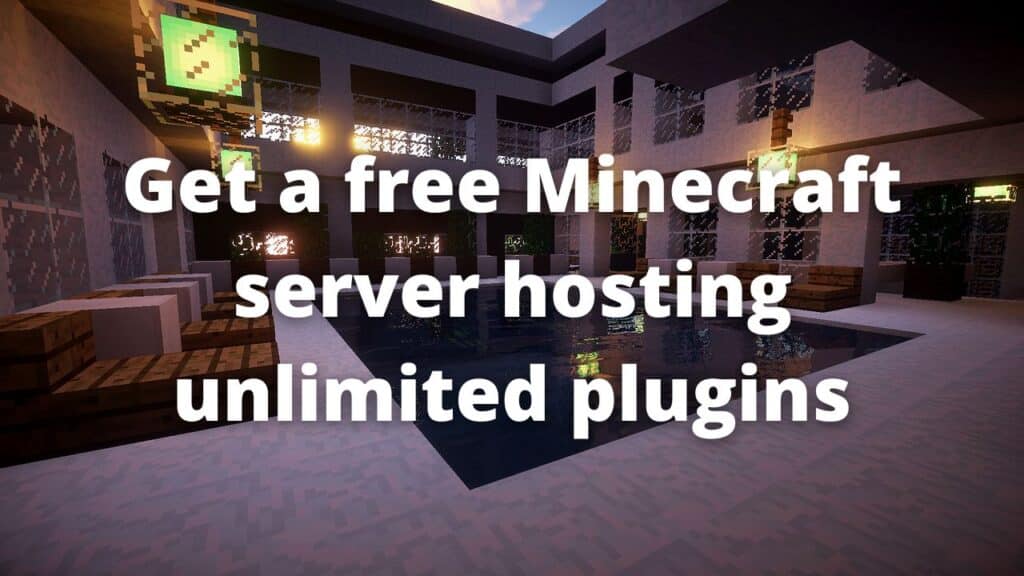 Get a free Minecraft server hosting unlimited plugins