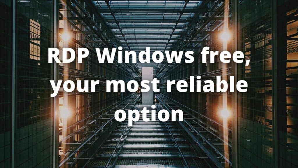 RDP Windows free, your most reliable option