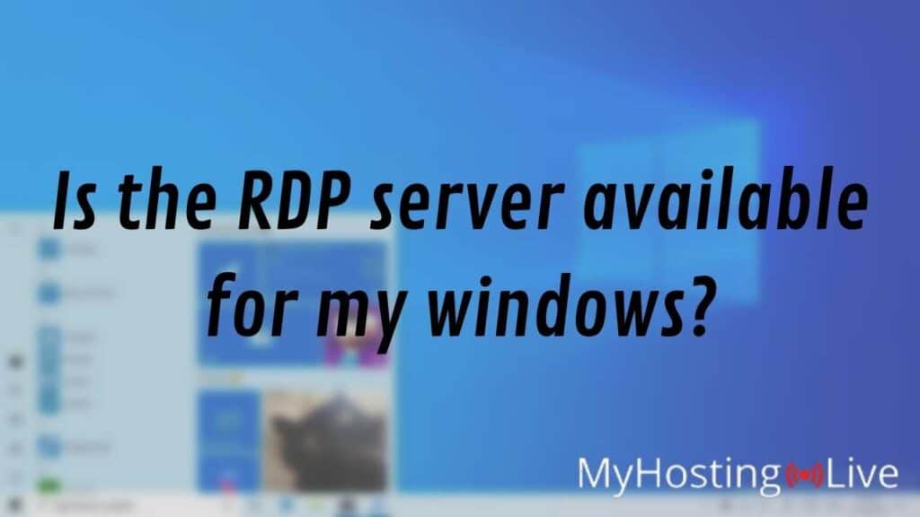 Is the RDP server available for my Windows?