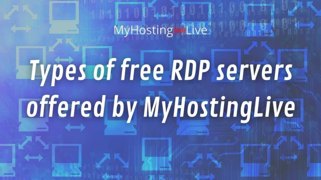 Types of free RDP servers offered by MyHostingLive
