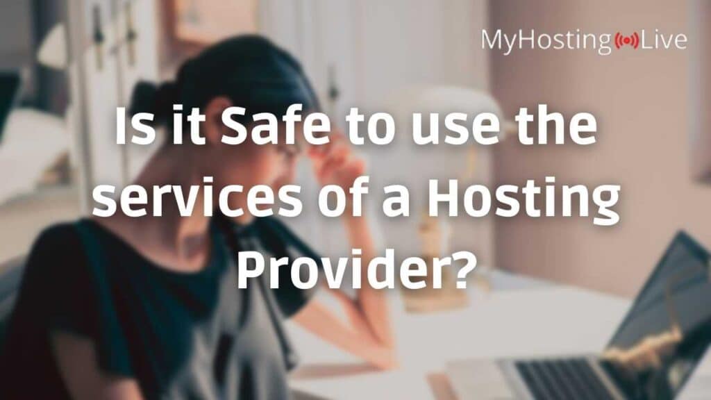 Is it Safe to use the services of a Hosting Provider?