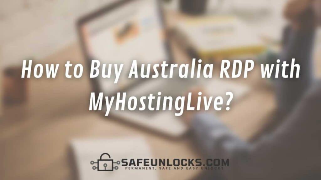 How to Buy Australia RDP with MyHistingLive?