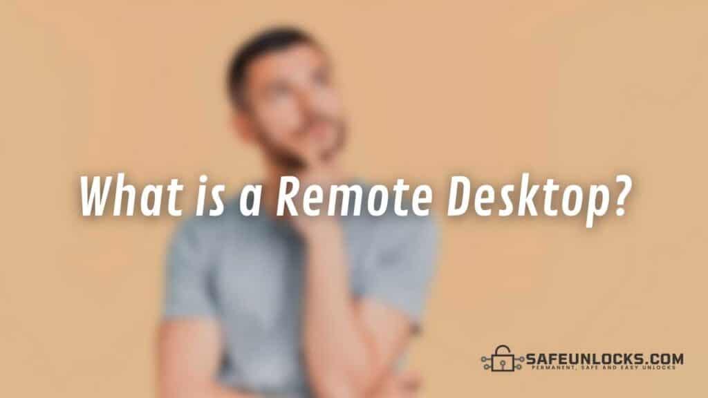 What is a Remote Desktop?