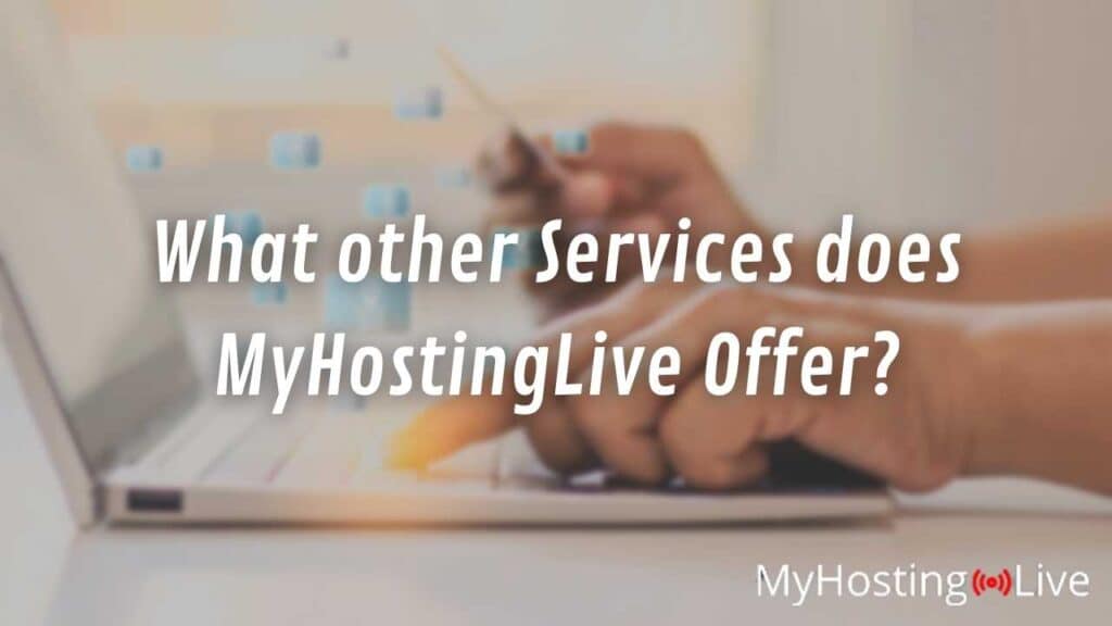 What other Services does MyHostingLive Offer?