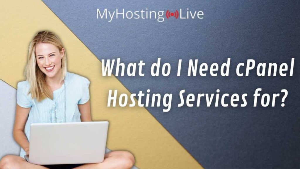 What do I Need cPanel Hosting Services for?