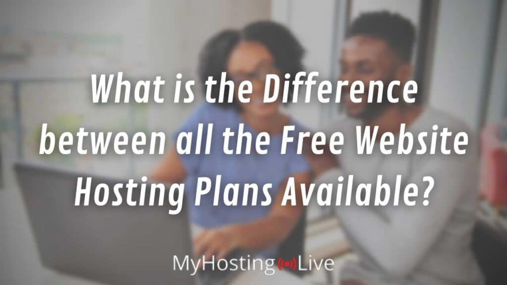 What is the Difference between all the Free Website Hosting Plans Available?
