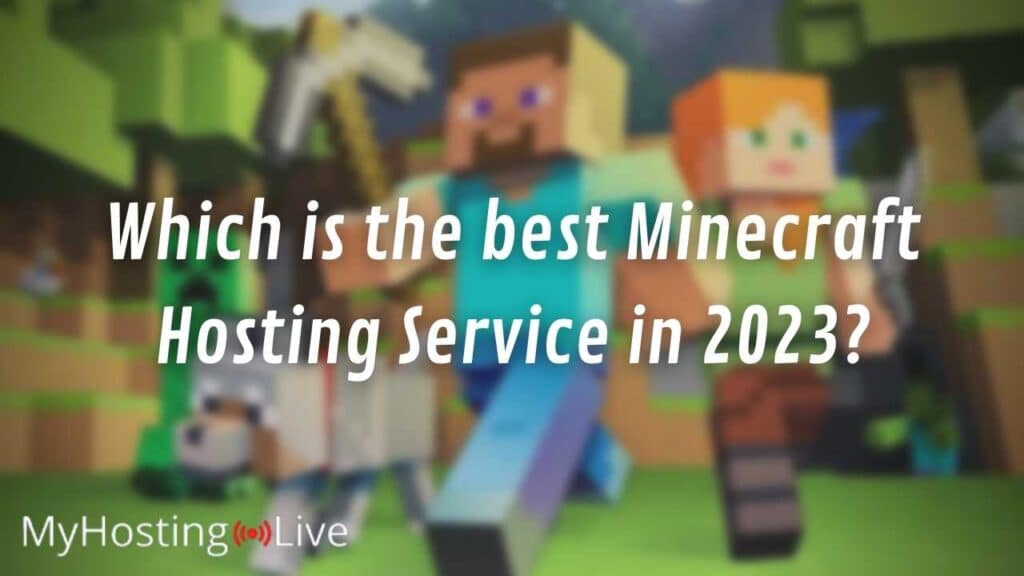 Which is the best Minecraft Hosting Service in 2023?