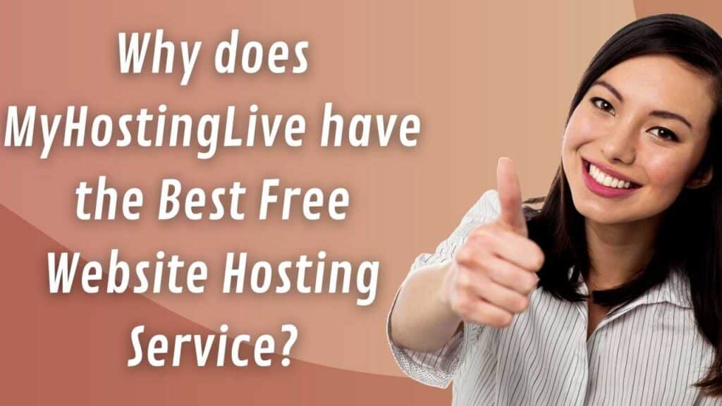 Why does MyHostingLive have the Best Free Website Hosting Service?