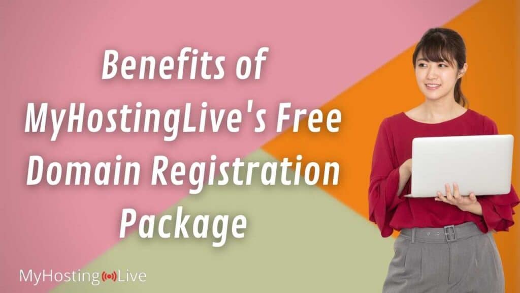 Benefits of MyHostingLive's Free Domain Registration Package