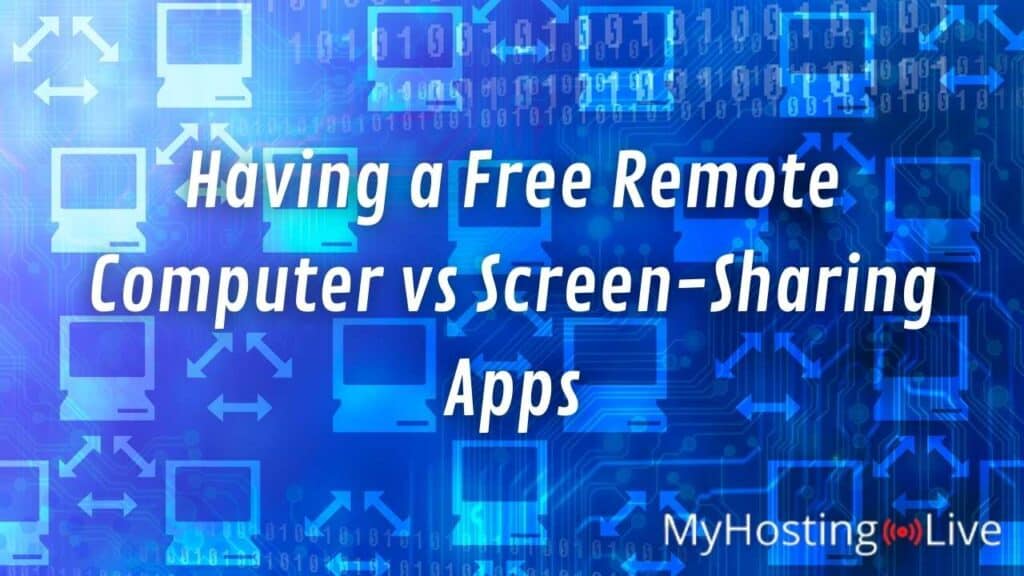 Having a Free Remote Computer vs Screen-Sharing Apps