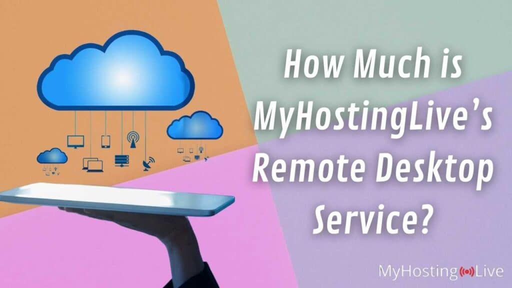 How Much is MyHostingLive’s Remote Desktop Service?