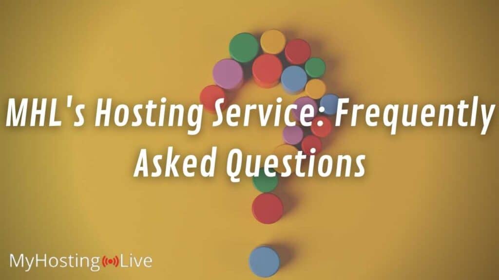 MHL's Hosting Service: Frequently Asked Questions