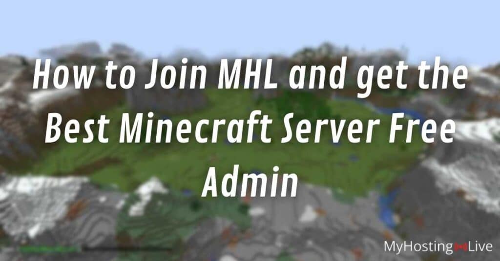 How to Join MHL and get the Best Minecraft Server Free Admin