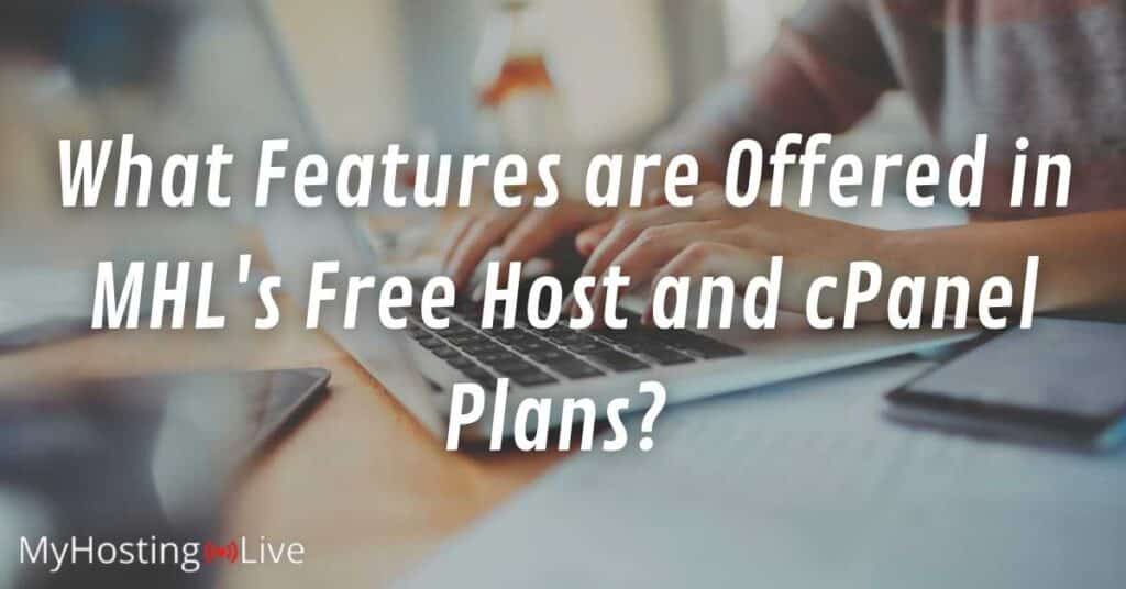 What Features are Offered in MHL's Free Host and cPanel Plans? 