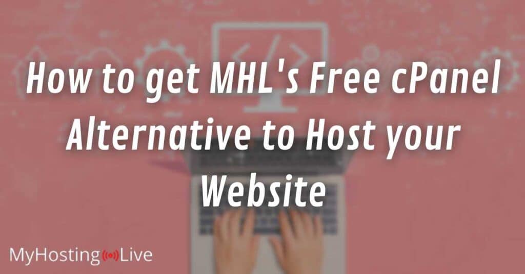How to get MHL's Free cPanel Alternative to Host your Website