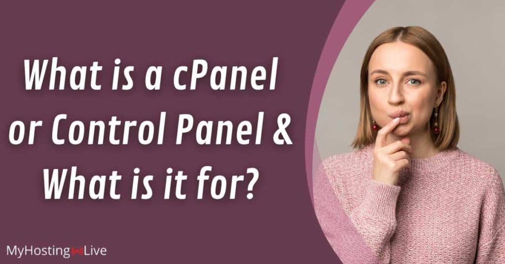 What is a cPanel or Control Panel & What is it for?