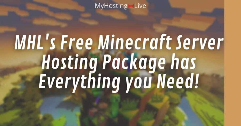 MHL's Free Minecraft Server Hosting Package has Everything you Need