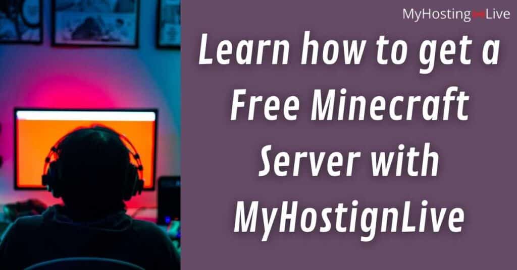 Learn how to get a Free Minecraft Server with MyHostignLive
