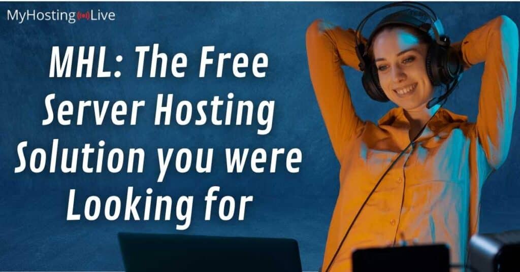 MHL: The Free Server Hosting Solution you were Looking for