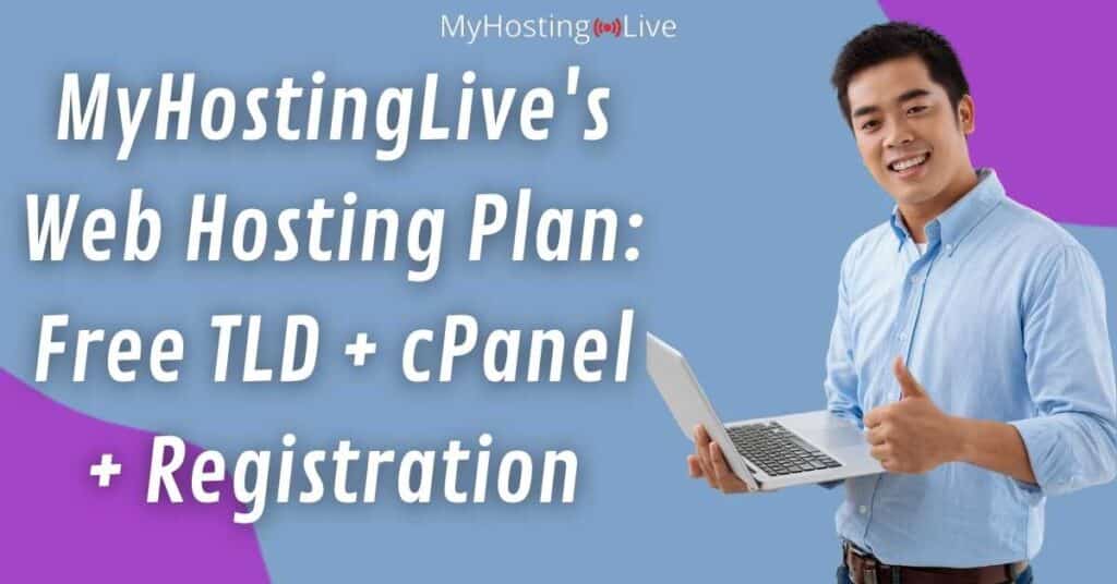 MyHostingLive's Web Hosting Plan: Free TLD + cPanel + Registration