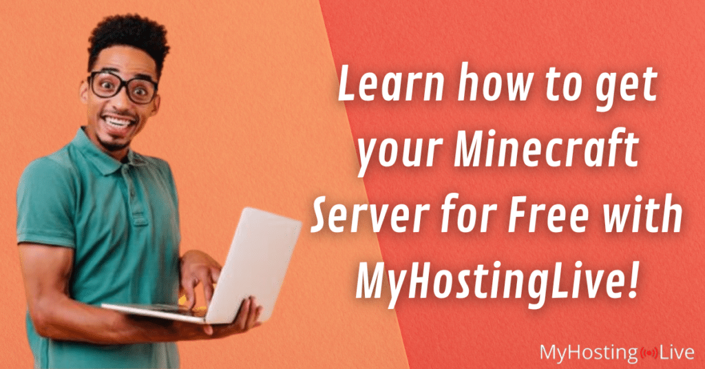 Learn how to get your Minecraft Server for Free with MyHostingLive!