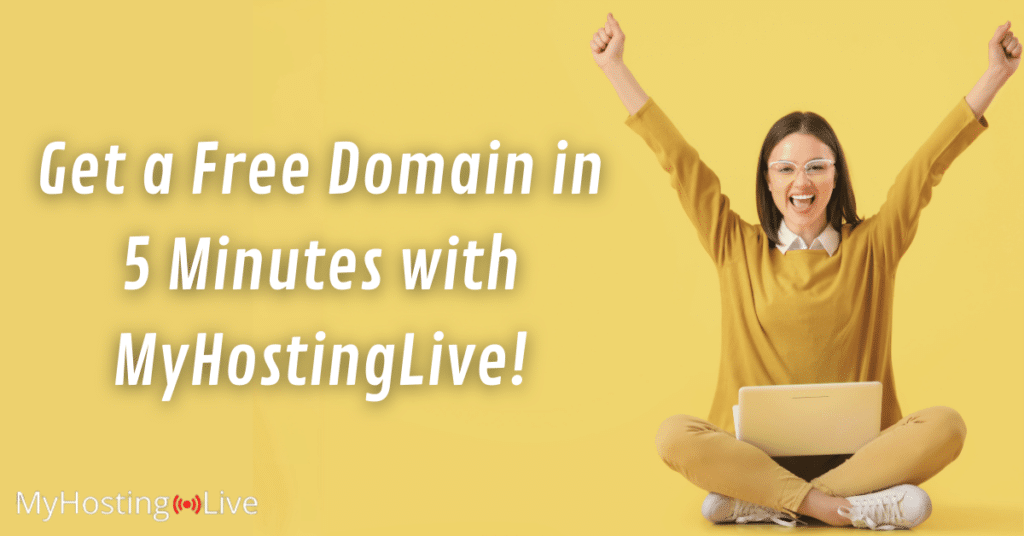Get a Free Domain in 5 Minutes with MyHostingLive!