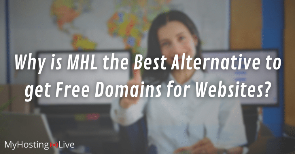 Why is MHL the Best Alternative to get Free Domains for Websites?