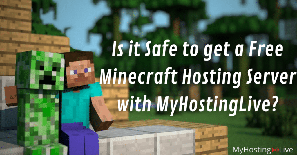 Is it Safe to get a Free Minecraft Hosting Server with MyHostingLive?