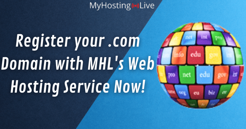 Register your .com Domain with MHL's Web Hosting Service Now!
