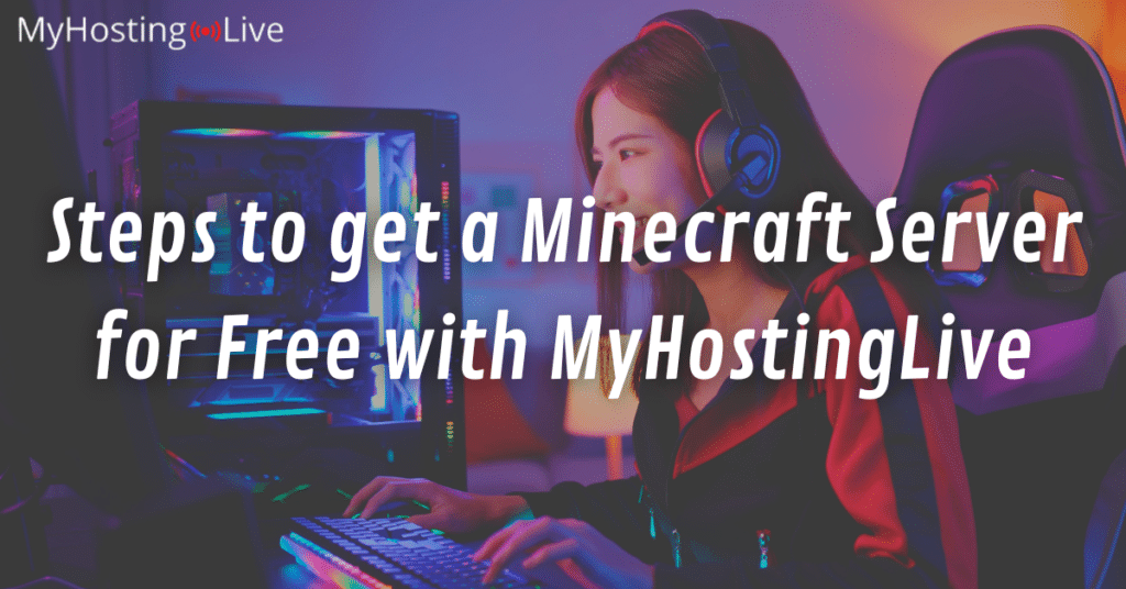 Steps to get a Minecraft Server for Free with MyHostingLive