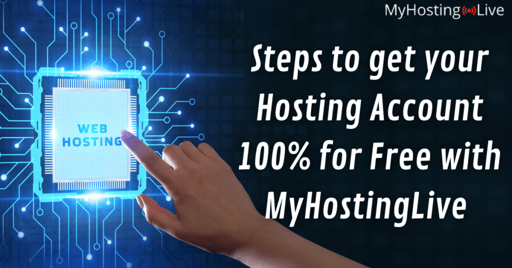 Steps to get your Hosting Account 100% for Free with MyHostingLive 