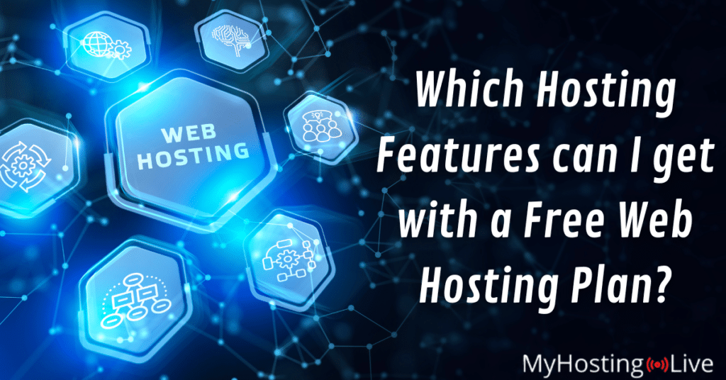 Which Hosting Features can I get with a Free Web Hosting Plan?