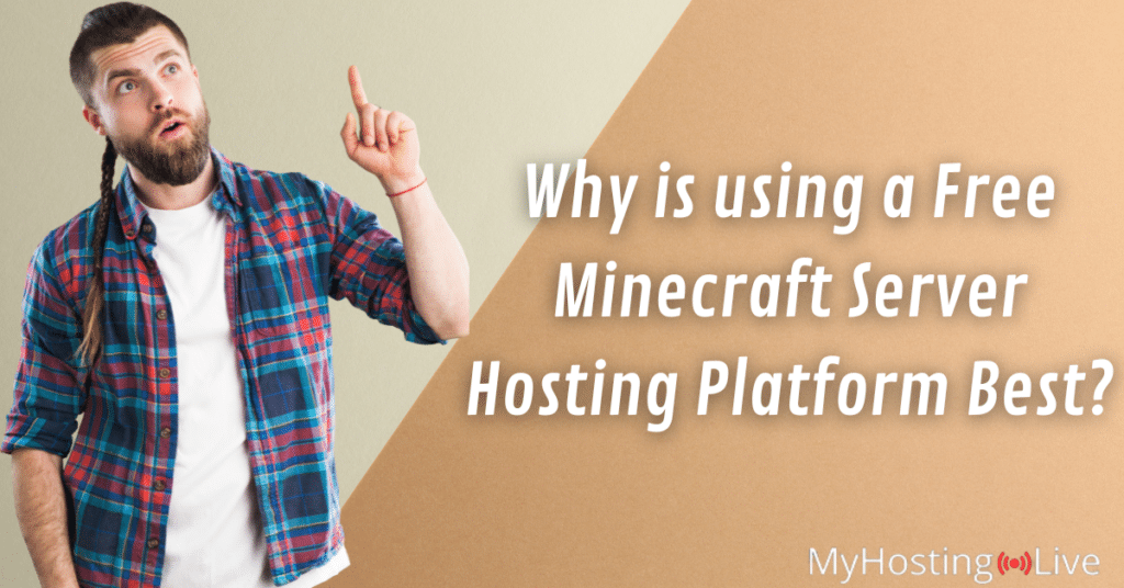 Why is using a Free Minecraft Server Hosting Platform Best?