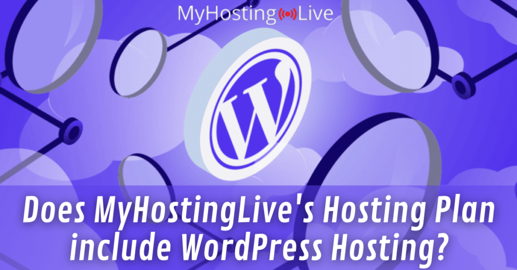 Does MyHostingLive's Hosting Plan include WordPress Hosting?